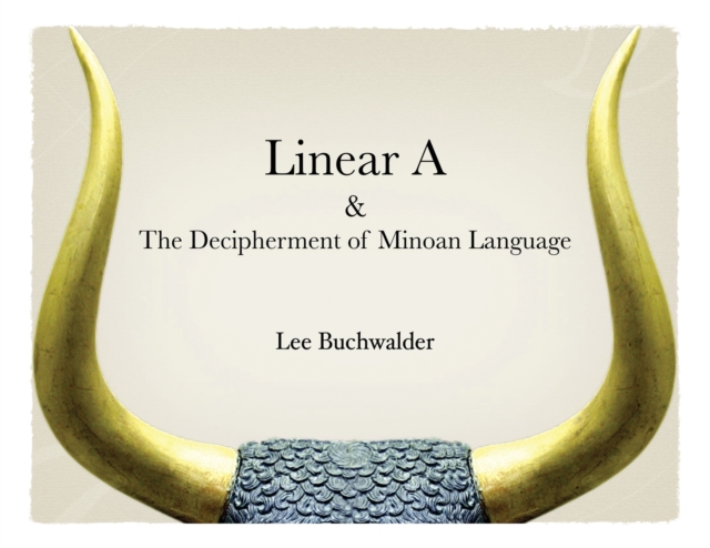 Linear A & The Decipherment of Minoan Language, Paperback / softback Book