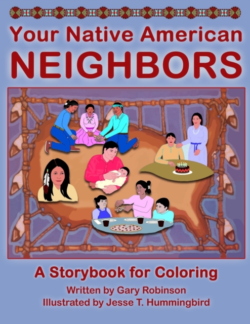 Your Native American Neighbors : A Storybook for Coloring, Paperback / softback Book