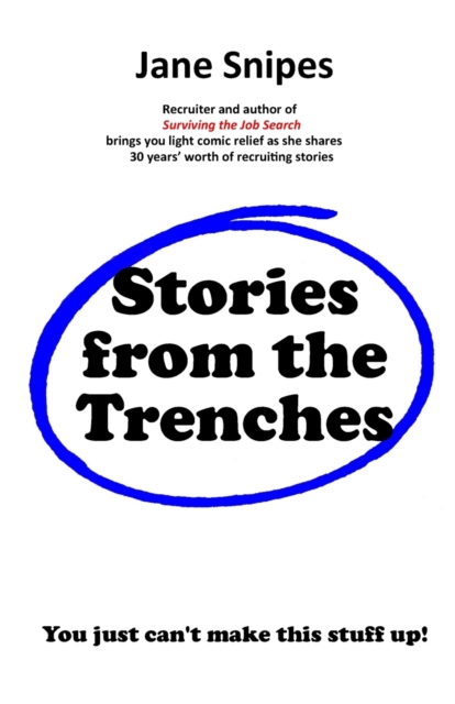 Stories from the Trenches : You just can't make this stuff up, Paperback / softback Book