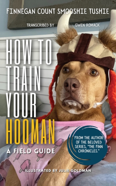 How to Train Your Hooman : a field guide, Paperback / softback Book