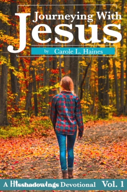 Journeying with Jesus : His Shadowings Devotional Vol 1, Paperback / softback Book