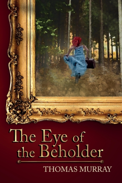 The Eye of the Beholder : International Suspense in the Art World, Paperback / softback Book