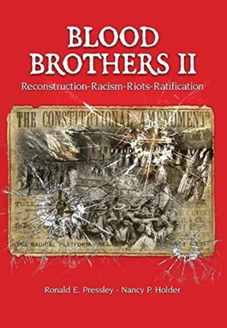 Blood Brothers II : Reconstruction - Racism - Riots - Ratification, Hardback Book