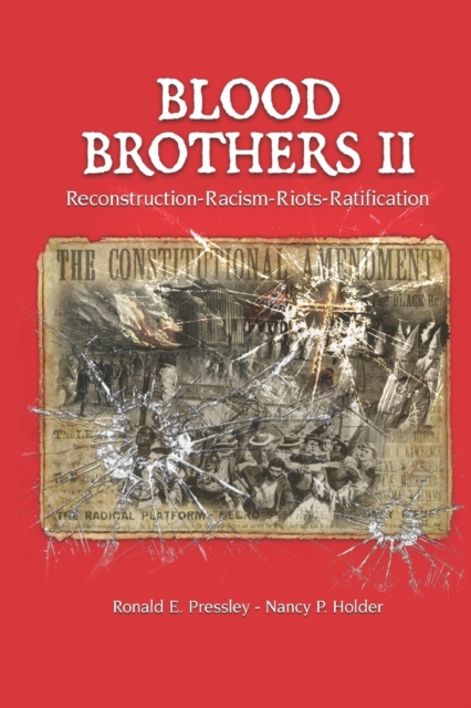 Blood Brothers II : Reconstruction - Racism - Riots - Ratification, Paperback / softback Book