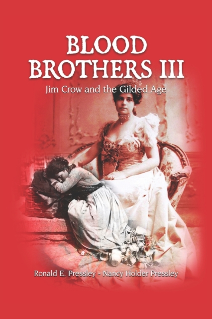 Blood Brothers III : Jim Crow and the Gilded Age, Paperback / softback Book