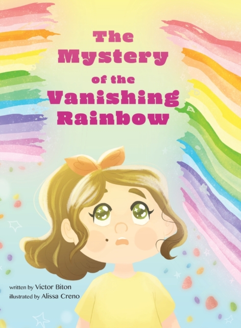The Mystery of the Vanishing Rainbow, Hardback Book