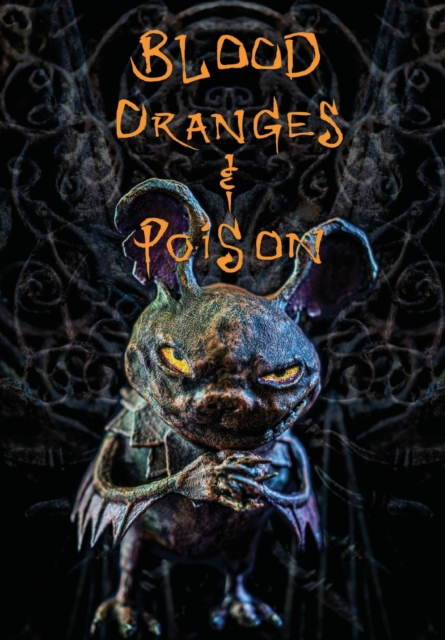 Blood Oranges and Poison, Hardback Book