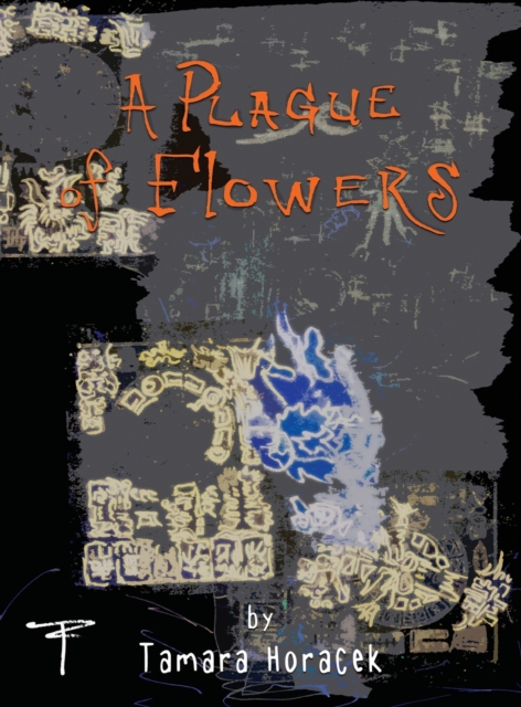 Plague of Flowers, Hardback Book