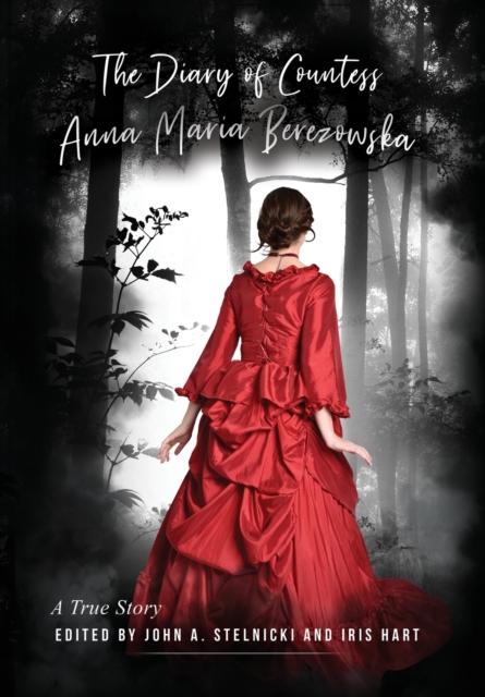 The Diary of Countess Anna Maria Berezowska : A True Story, Hardback Book