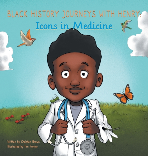 Black History Journeys with Henry : Icons in Medicine, Hardback Book