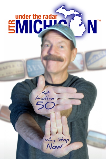 Under The Radar Michigan: Yet Another 50 : Why Stop Now, Paperback / softback Book