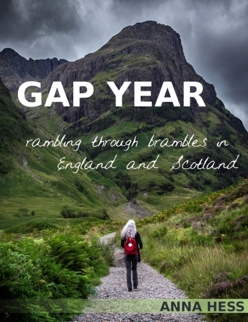 Gap Year : Rambling Through Brambles in England and Scotland, Paperback / softback Book