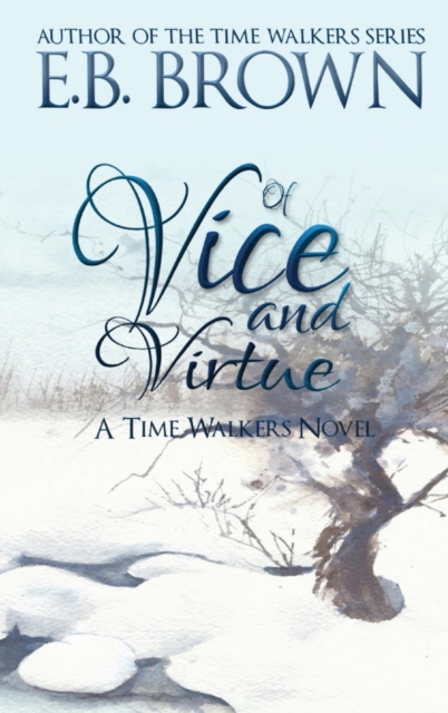 Of Vice and Virtue : Time Walkers Book 3, Hardback Book
