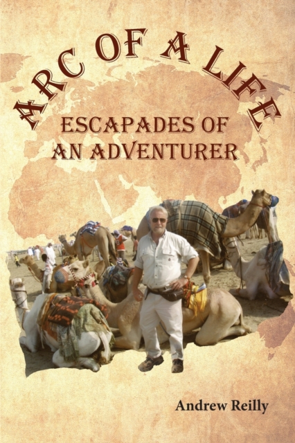 Arc of a Life : Escapades of an Adventurer, Paperback / softback Book