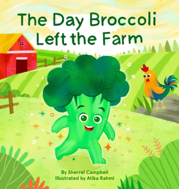 The Day Broccoli Left the Farm, Hardback Book