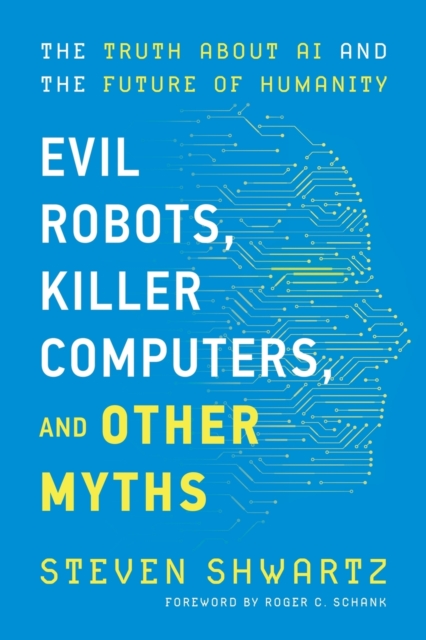 Evil Robots, Killer Computers, and Other Myths, Paperback / softback Book