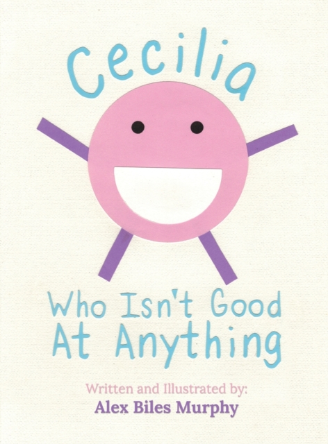 Cecilia Who Isn't Good At Anything, Hardback Book