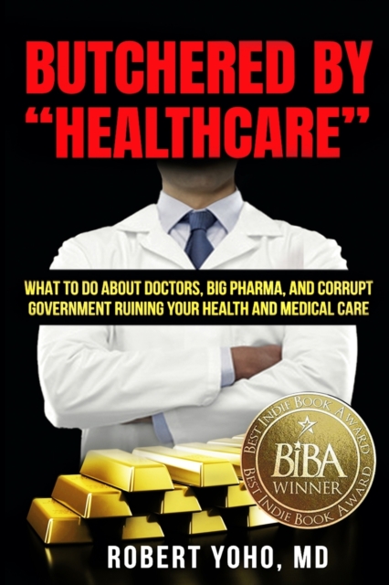 Butchered By "Healthcare", Paperback / softback Book
