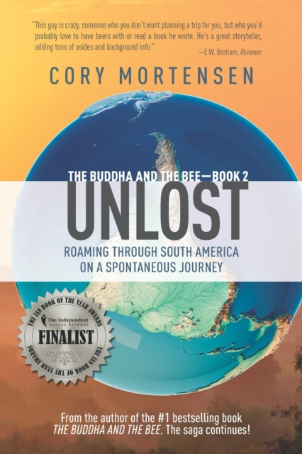Unlost : Roaming Through South America on a Spontaneous Journey, Paperback / softback Book