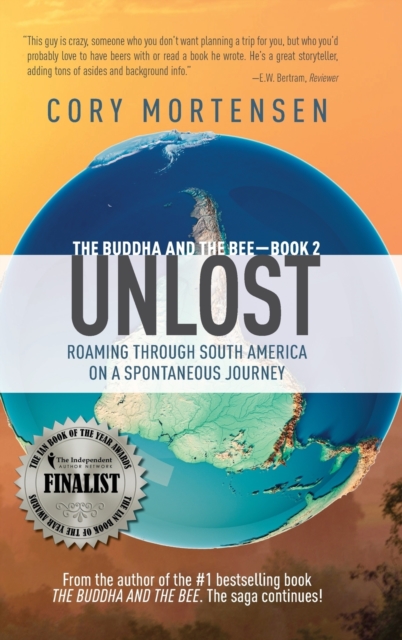 Unlost : Roaming through South America on a Spontaneous Journey, Hardback Book