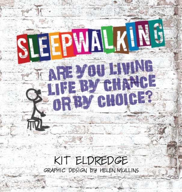 Sleepwalking; Are you living life by chance or by choice?, Hardback Book