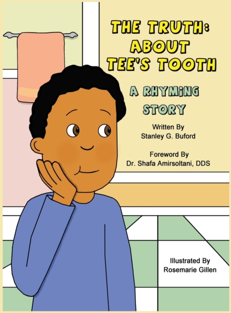 The Truth About Tee's Tooth : A Rhyming Story, Hardback Book