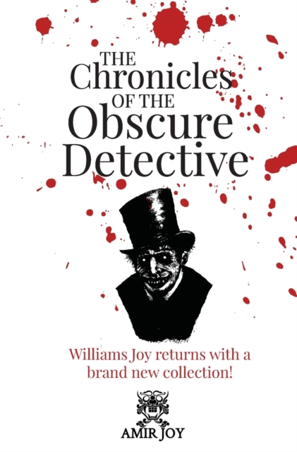 The Chronicles of the Obscure Detective : Williams Joy returns with a brand new collection!, Hardback Book
