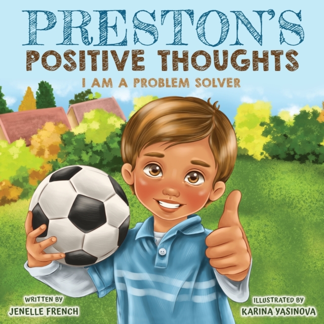 Preston's Positive Thoughts : I Am a Problem Solver Series, Paperback / softback Book