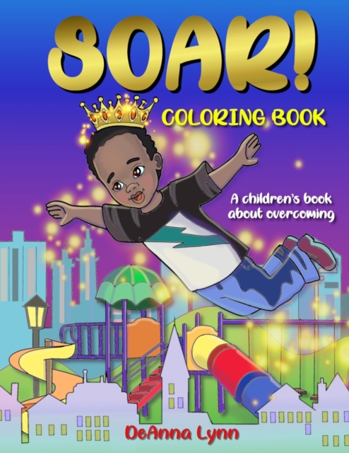 SOAR! Coloring Book : A Children's Book About Overcoming, Paperback / softback Book