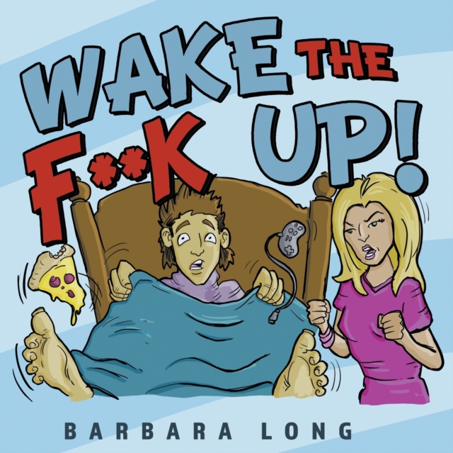 Wake the F**k Up!, Paperback / softback Book