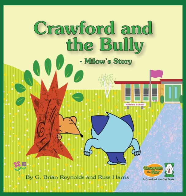 Crawford and the Bully - Milow's Story : A Crawford the Cat Book, Hardback Book