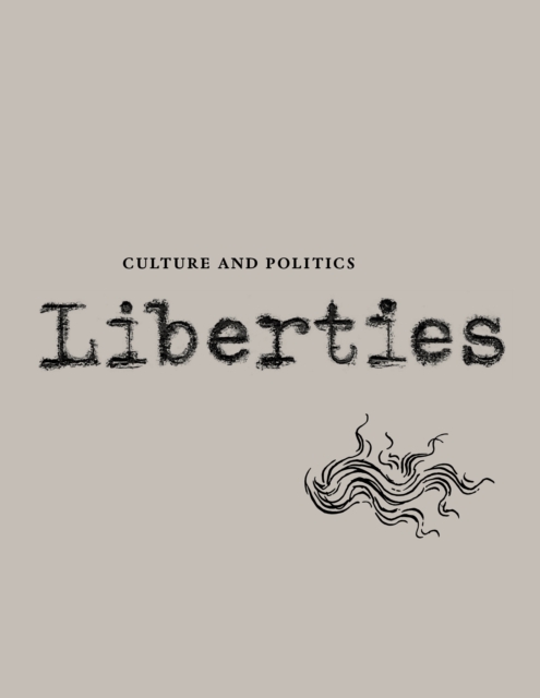 Liberties Journal of Culture and Politics : Volume II, Issue 3, Paperback / softback Book