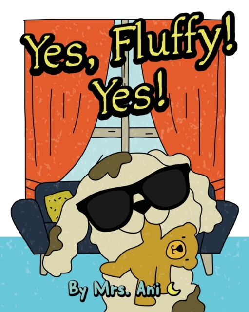 Yes, Fluffy! Yes! : (Fluffy Pet Books 2), Paperback / softback Book