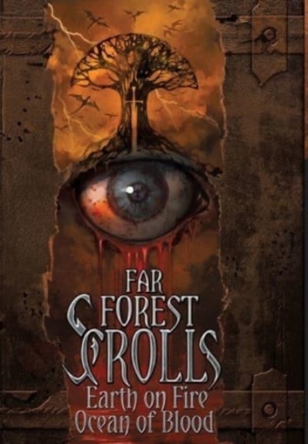 Far Forest Scrolls Earth on Fire Ocean of Blood, Hardback Book