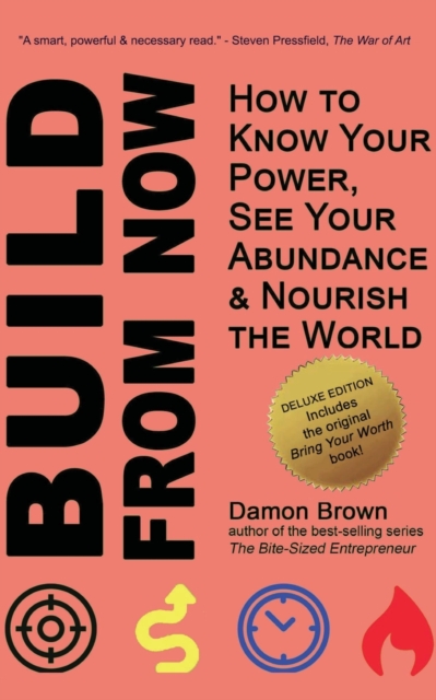 Bring Your Worth (Deluxe Edition) : How to Know Your Power, See Your Abundance & Nourish the World, Paperback / softback Book