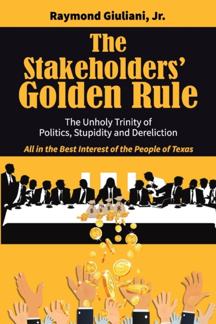 The Stakeholders' Golden Rule, Paperback / softback Book