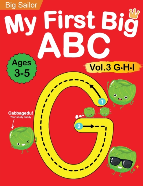 My First Big ABC Book Vol.3 : Preschool Homeschool Educational Activity Workbook with Sight Words for Boys and Girls 3 - 5 Year Old: Handwriting Practice for Kids: Learn to Write and Read Alphabet Let, Paperback / softback Book