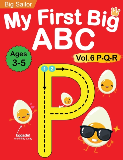 My First Big ABC Book Vol.6 : Preschool Homeschool Educational Activity Workbook with Sight Words for Boys and Girls 3 - 5 Year Old: Handwriting Practice for Kids: Learn to Write and Read Alphabet Let, Paperback / softback Book