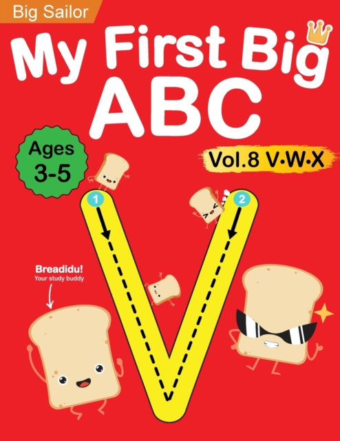 My First Big ABC Book Vol.8 : Preschool Homeschool Educational Activity Workbook with Sight Words for Boys and Girls 3 - 5 Year Old: Handwriting Practice for Kids: Learn to Write and Read Alphabet Let, Paperback / softback Book