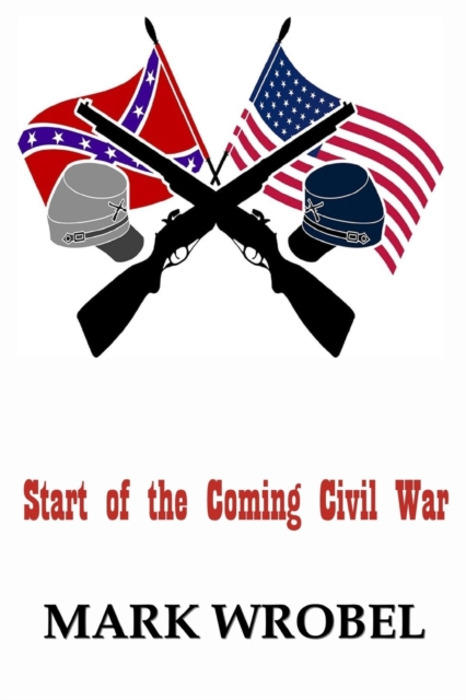 Start of the Coming Civil War, Paperback / softback Book