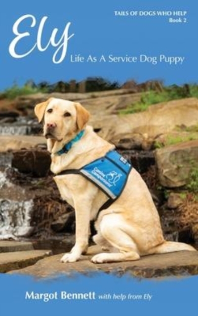 Ely, Life As A Service Dog Puppy, Hardback Book