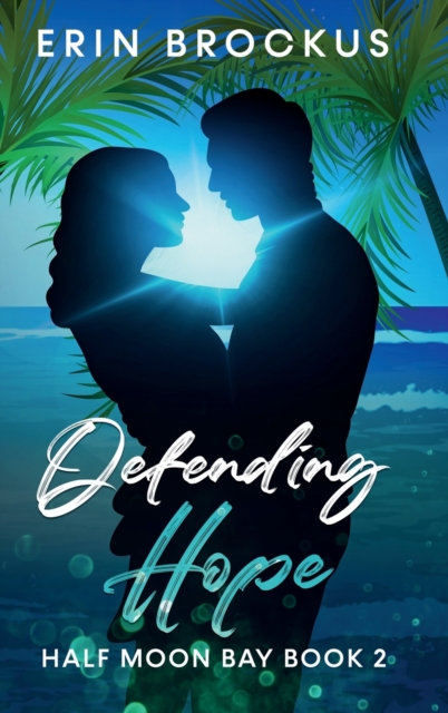 Defending Hope : Half Moon Bay Book 2, Hardback Book