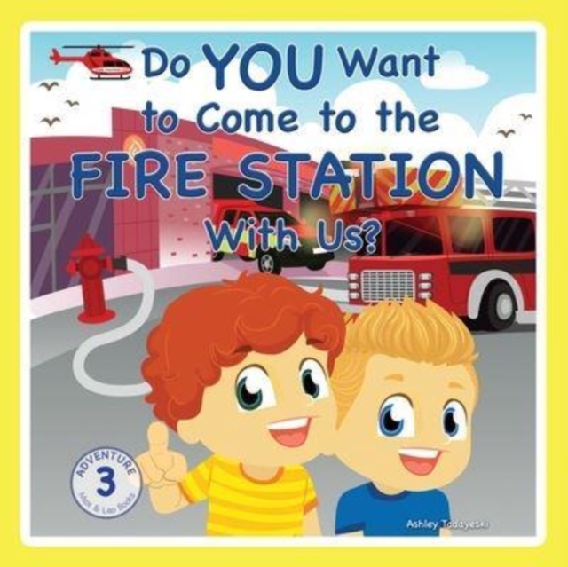 Do You Want to Come to the Fire Station With Us?, Paperback / softback Book