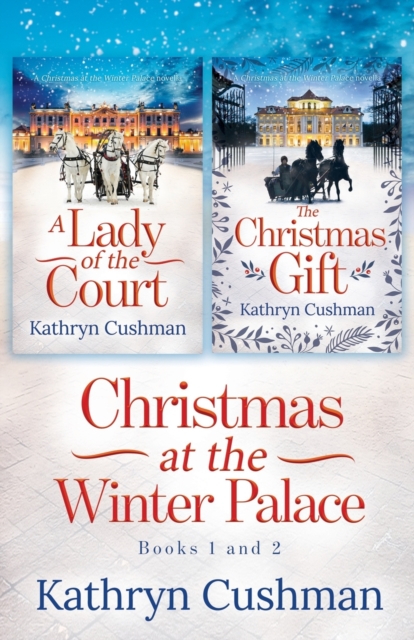 Christmas at the Winter Palace : a Lady of the Court, the Christmas Gift: 2 in 1 Novella Collection, Paperback / softback Book