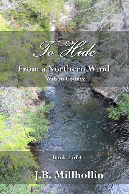 To Hide from a Northern Wind : Wilson County, Paperback / softback Book