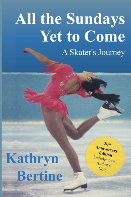 All the Sundays Yet to Come : A Skater's Journey, Paperback / softback Book