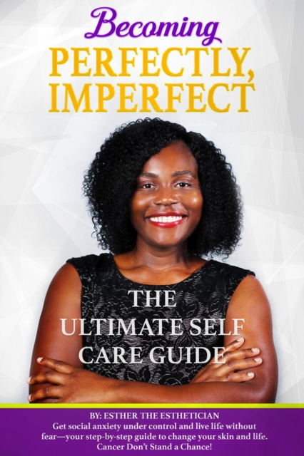 BECOMING PERFECTLY, IMPERFECTLY : The Ultimate Self Care Guide, EPUB eBook