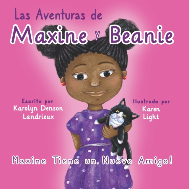 Las Aventuras de Maxine y Beanie : Maxine Tiene un Nuevo Amigo!, Paperback / softback Book