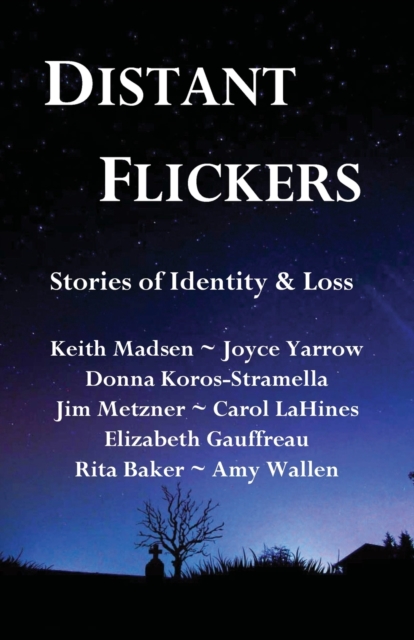 Distant Flickers : Stories of Identity & Loss, Paperback / softback Book
