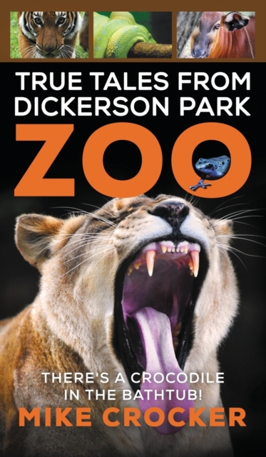 True Tales from Dickerson Park Zoo, Hardback Book